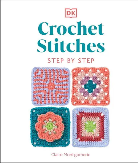 Crochet Stitches Reference Guide – 150+ Step-By-Step Techniques 1