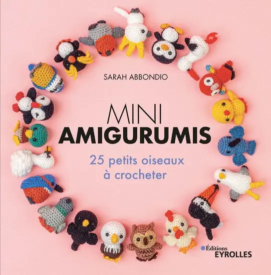 Mini Amigurumi Crochet Pattern Book: 25 Tiny Birds To Make 1
