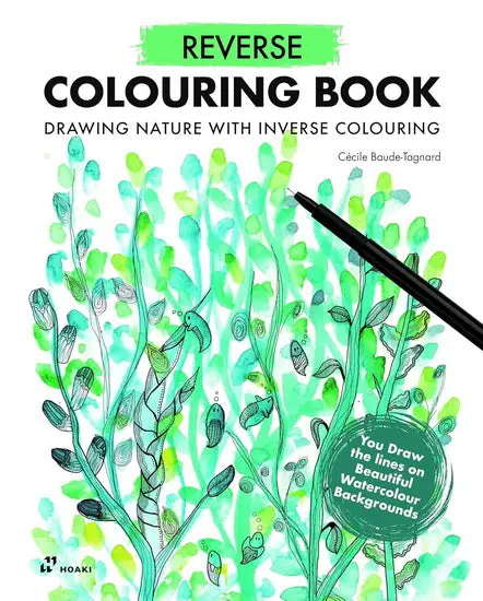 Reverse Coloring Book: Paint Nature By Drawing Over Pre-Colored Pages 1