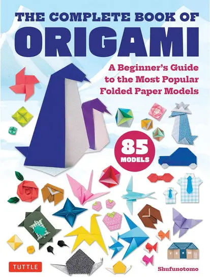 The Complete Book Of Origami: Beginner-Friendly Guide To Classic Models 1