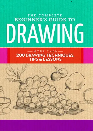 The Essential Book Of Drawing – 75+ Techniques, Tips & Lessons For Artists 1