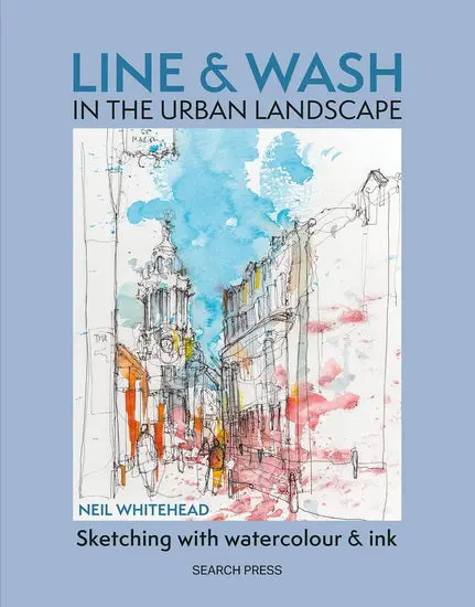 Urban Sketching Guide: Line & Wash Techniques With Ink And Watercolor 1