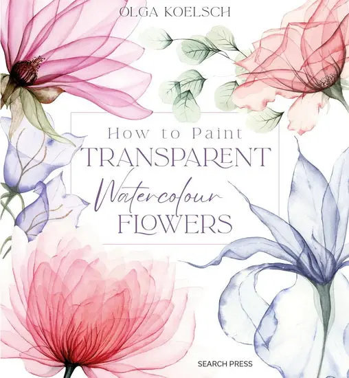 Watercolor Flower Painting Guide: Transparent Techniques For Beginners 1